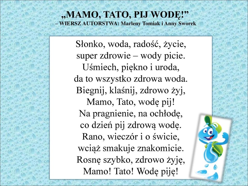 picie. Uśmiech, piękno i uroda, da to wszystko zdrowa woda.