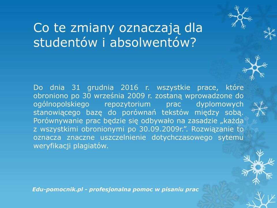 zostaną wprowadzone do ogólnopolskiego repozytorium prac dyplomowych stanowiącego bazę do porównań tekstów