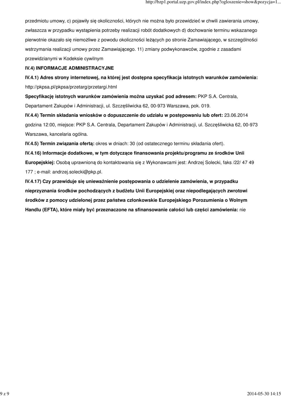 Zamawiającego. 11) zmiany podwykonawców, zgodnie z zasadami przewidzianymi w Kodeksie cywilnym IV.4)