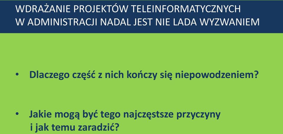 Dlaczego część z nich kończy się niepowodzeniem?