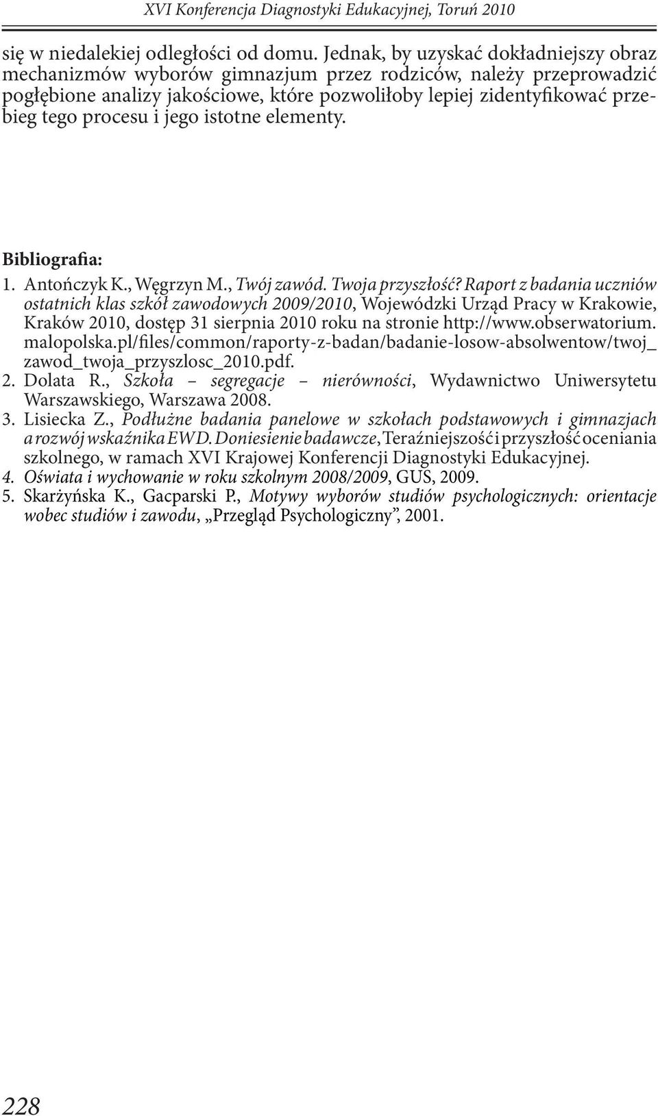 i jego istotne elementy. Bibliografia: 1. Antończyk K., Węgrzyn M., Twój zawód. Twoja przyszłość?