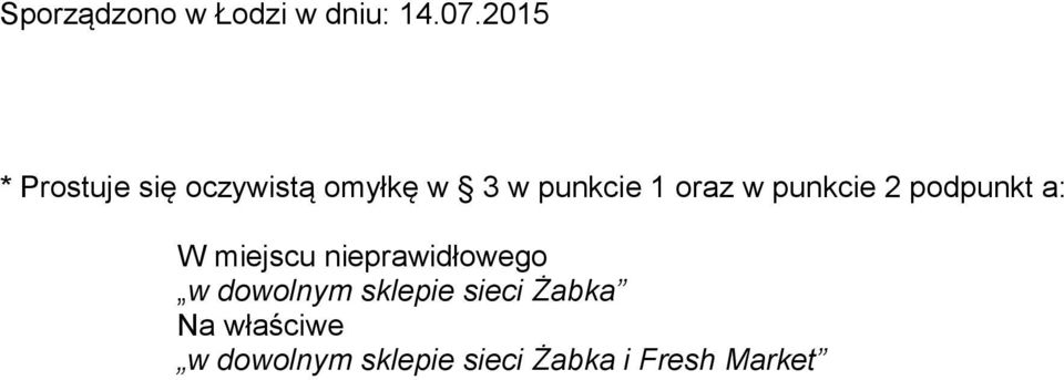 w punkcie 2 podpunkt a: W miejscu nieprawidłowego w
