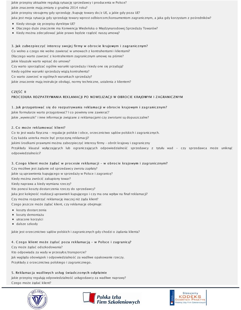 Jaka jest moja sytuacja gdy sprzedaję towary wprost odbiorcom/konsumentom zagranicznym, a jaka gdy korzystam z pośredników? Kiedy stosuje się przepisy dyrektyw UE?