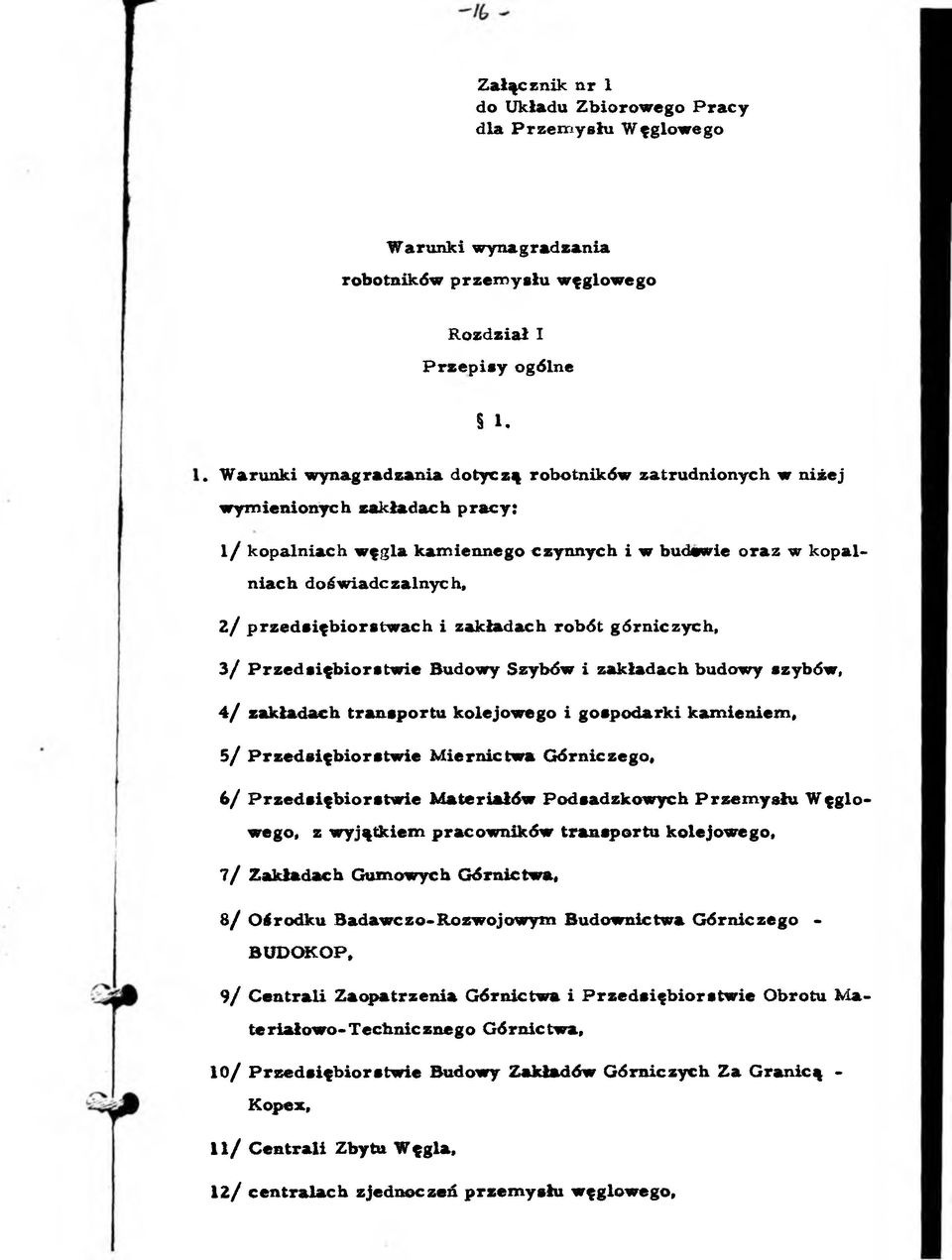 dośw iadczalnych, 2 / p rz e d się b io rstw a c h i zak ład ach ro b ó t g ó rn iczy ch, 3 / P rz e d s ię b io rs tw ie Budowy Szybów i zak ład ach budowy szybów, 4 / zak ład ach tra n s p o rtu