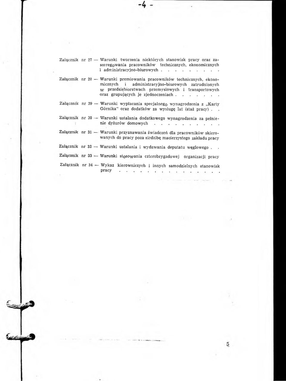 zjednoczeniach... Załącznik nr 29 Warunki wypłacania specjalnego wynagrodzenia z Karty Górnika oraz dodatków za wysługę lat (staż pracy).