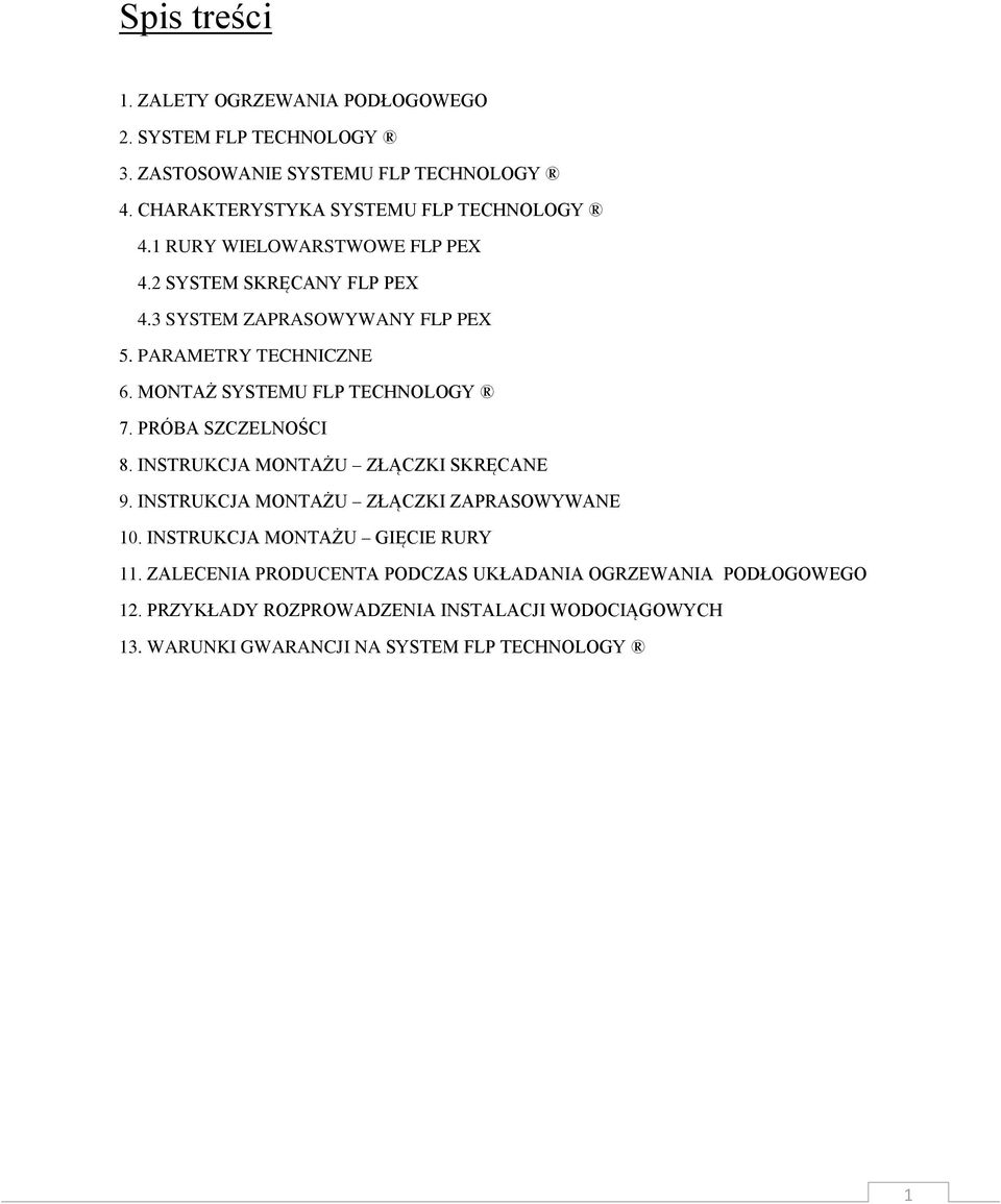 PARAMETRY TECHNICZNE 6. MONTAŻ SYSTEMU FLP TECHNOLOGY 7. PRÓBA SZCZELNOŚCI 8. INSTRUKCJA MONTAŻU ZŁĄCZKI SKRĘCANE 9.
