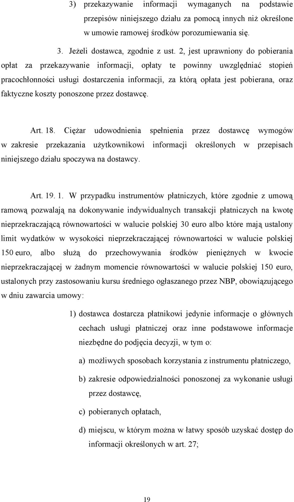 faktyczne koszty ponoszone przez dostawcę. Art. 18.