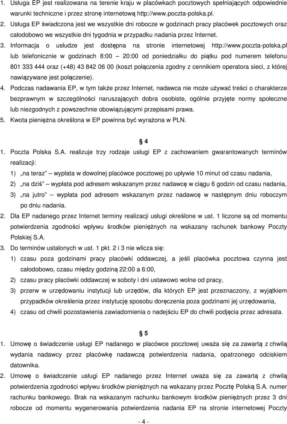 Informacja o usłudze jest dostępna na stronie internetowej http://www.poczta-polska.