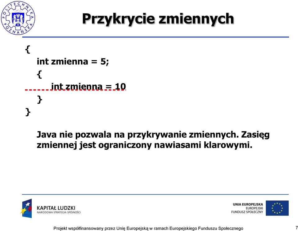 na przykrywanie zmiennych.