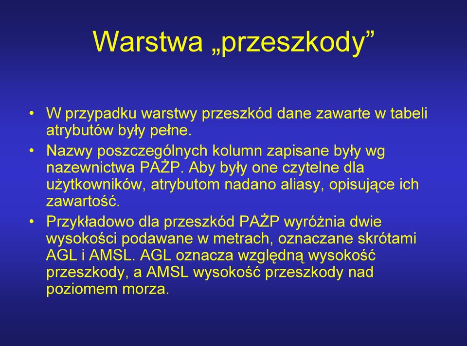 Aby były one czytelne dla użytkowników, atrybutom nadano aliasy, opisujące ich zawartość.