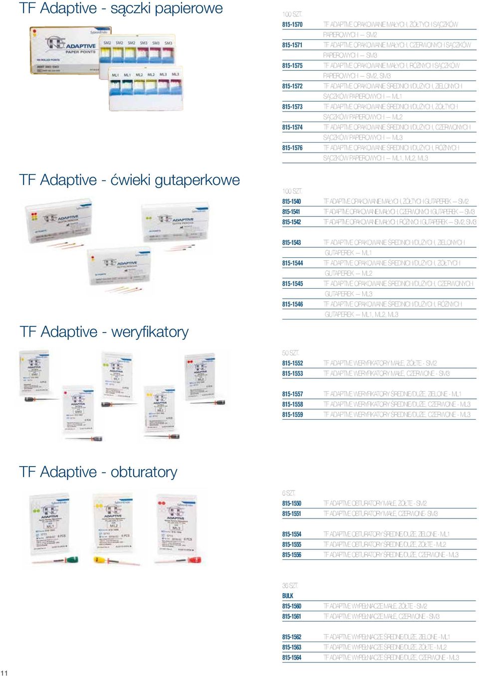 SĄCZKÓW PAPIEROWYCH SM2, SM3 815-1572 TF ADAPTIVE OPAKOWANIE ŚREDNICH/DUŻYCH, ZIELONYCH SĄCZKÓW PAPIEROWYCH ML1 815-1573 TF ADAPTIVE OPAKOWANIE ŚREDNICH/DUŻYCH, ŻÓŁTYCH SĄCZKÓW PAPIEROWYCH ML2