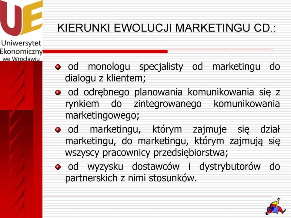 komunikowania się z rynkiem do zintegrowanego komunikowania marketingowego; od marketingu,