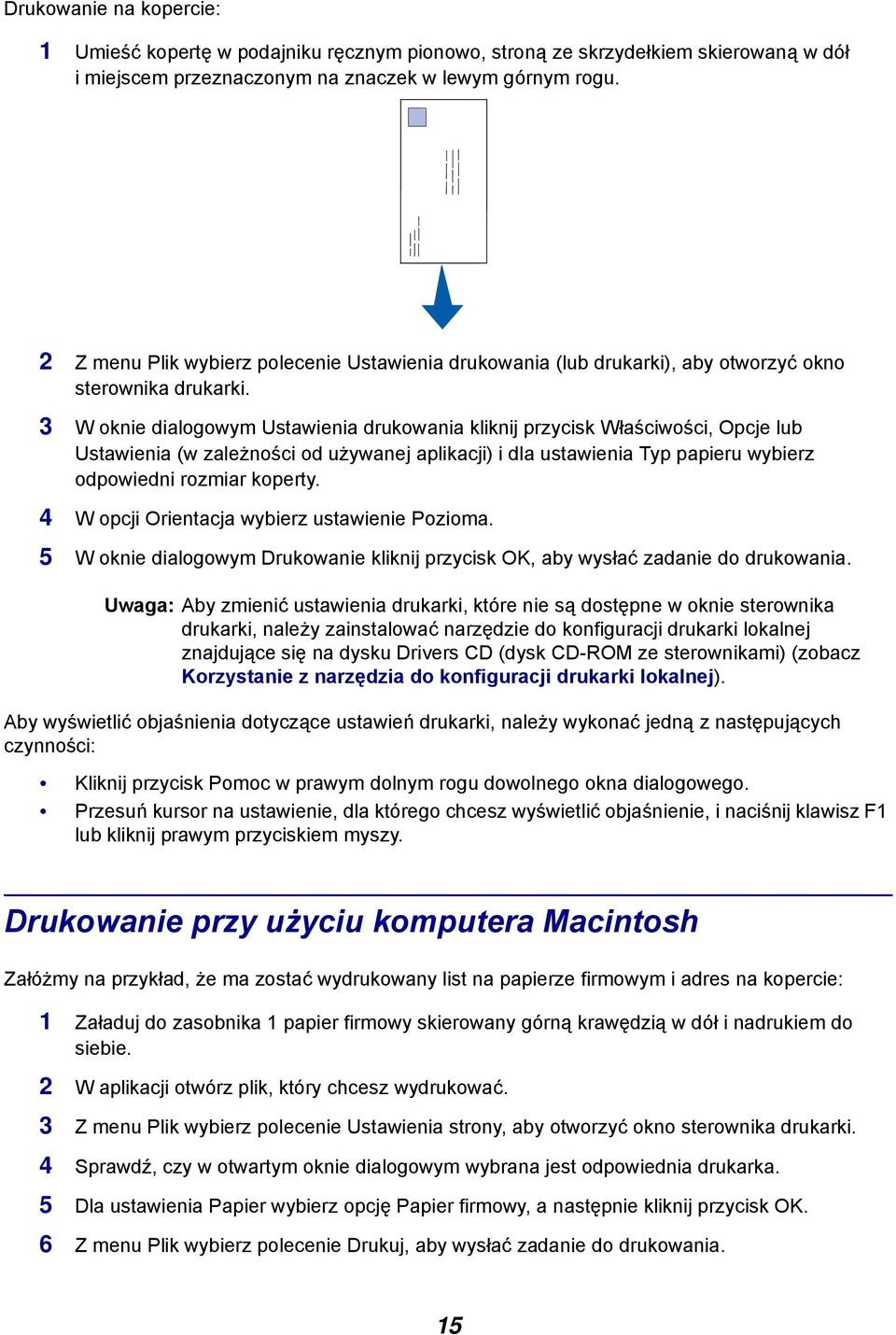 3 W oknie dialogowym Ustawienia drukowania kliknij przycisk Właściwości, Opcje lub Ustawienia (w zależności od używanej aplikacji) i dla ustawienia Typ papieru wybierz odpowiedni rozmiar koperty.