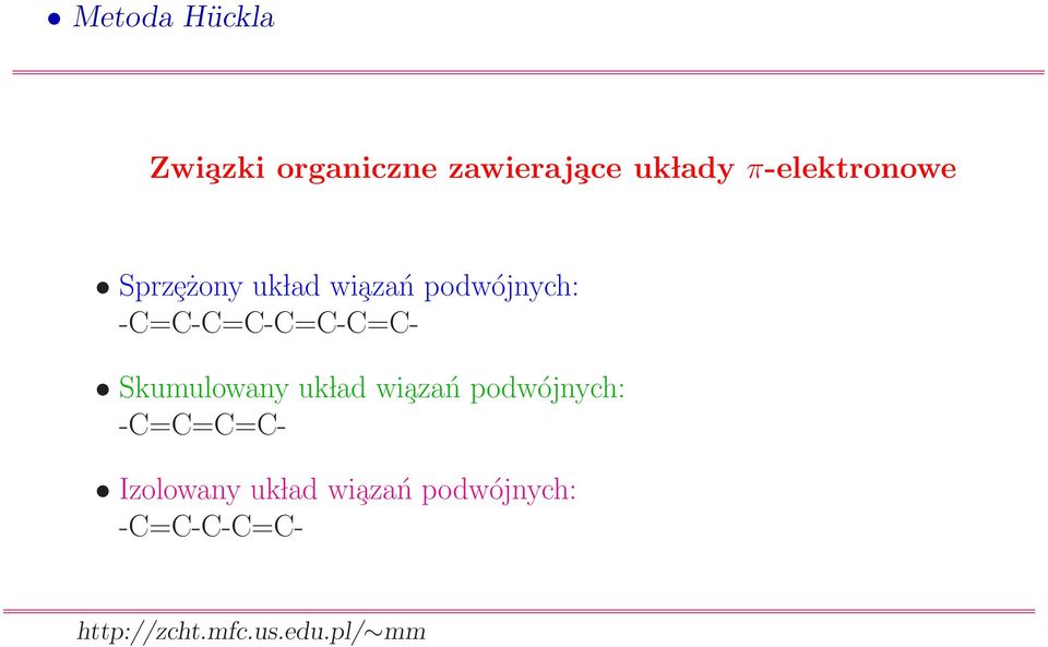 -C=C-C=C-C=C-C=C- Skumulowany uk lad wi azań