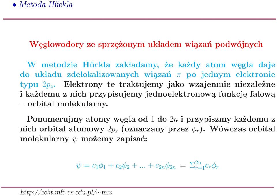 Elektrony te traktujemy jako wzajemnie niezależne i każdemu z nich przypisujemy jednoelektronow a funkcjȩ falow a orbital