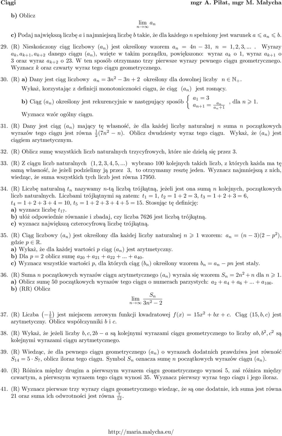 Wyznacz k oraz czwarty wyraz tego ciągu geometrycznego. 0.(R)a)Danyjestciągliczbowy a n = n 2 n+2 określonydladowolnejliczby n N +.