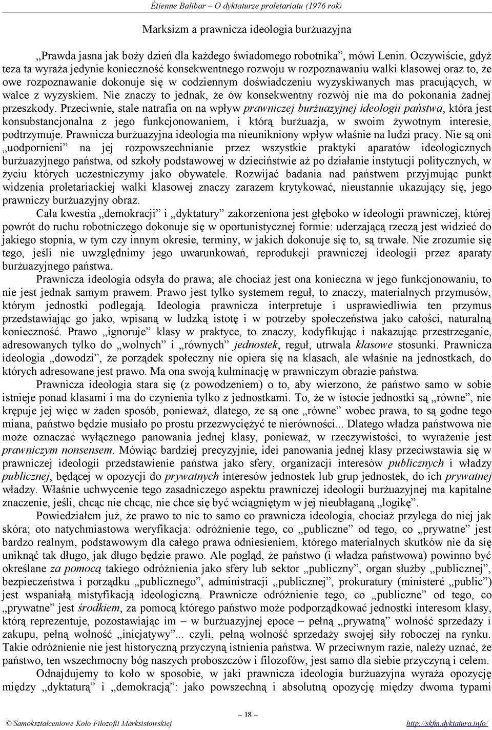 pracujących, w walce z wyzyskiem. Nie znaczy to jednak, że ów konsekwentny rozwój nie ma do pokonania żadnej przeszkody.