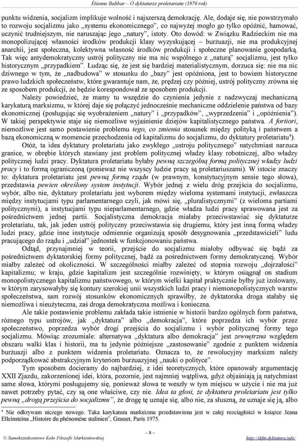 Oto dowód: w Związku Radzieckim nie ma monopolizującej własności środków produkcji klasy wyzyskującej burżuazji, nie ma produkcyjnej anarchii, jest społeczna, kolektywna własność środków produkcji i
