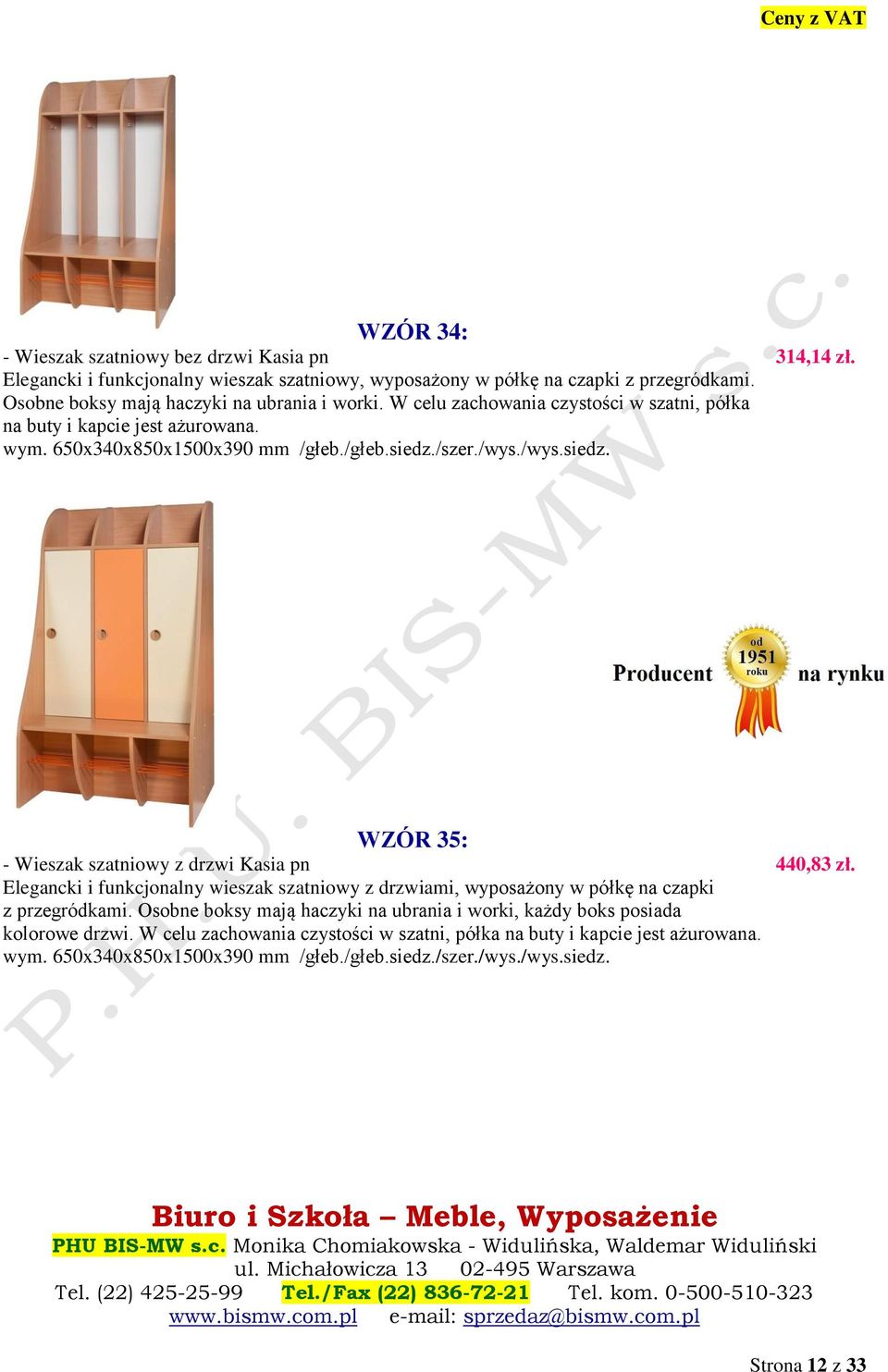 /szer./wys./wys.siedz. WZÓR 35: - Wieszak szatniowy z drzwi Kasia pn 440,83 zł. Elegancki i funkcjonalny wieszak szatniowy z drzwiami, wyposażony w półkę na czapki z przegródkami.