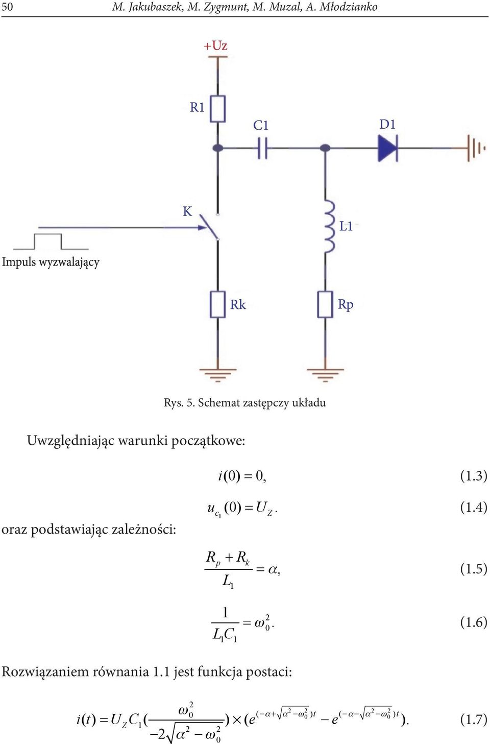 3) oraz podstawiając zależności: u (0). c = U 1 Z (1.4) R p + R L 1 k =, (1.