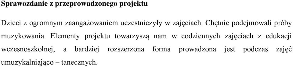 Elementy projektu towarzyszą nam w codziennych zajęciach z edukacji