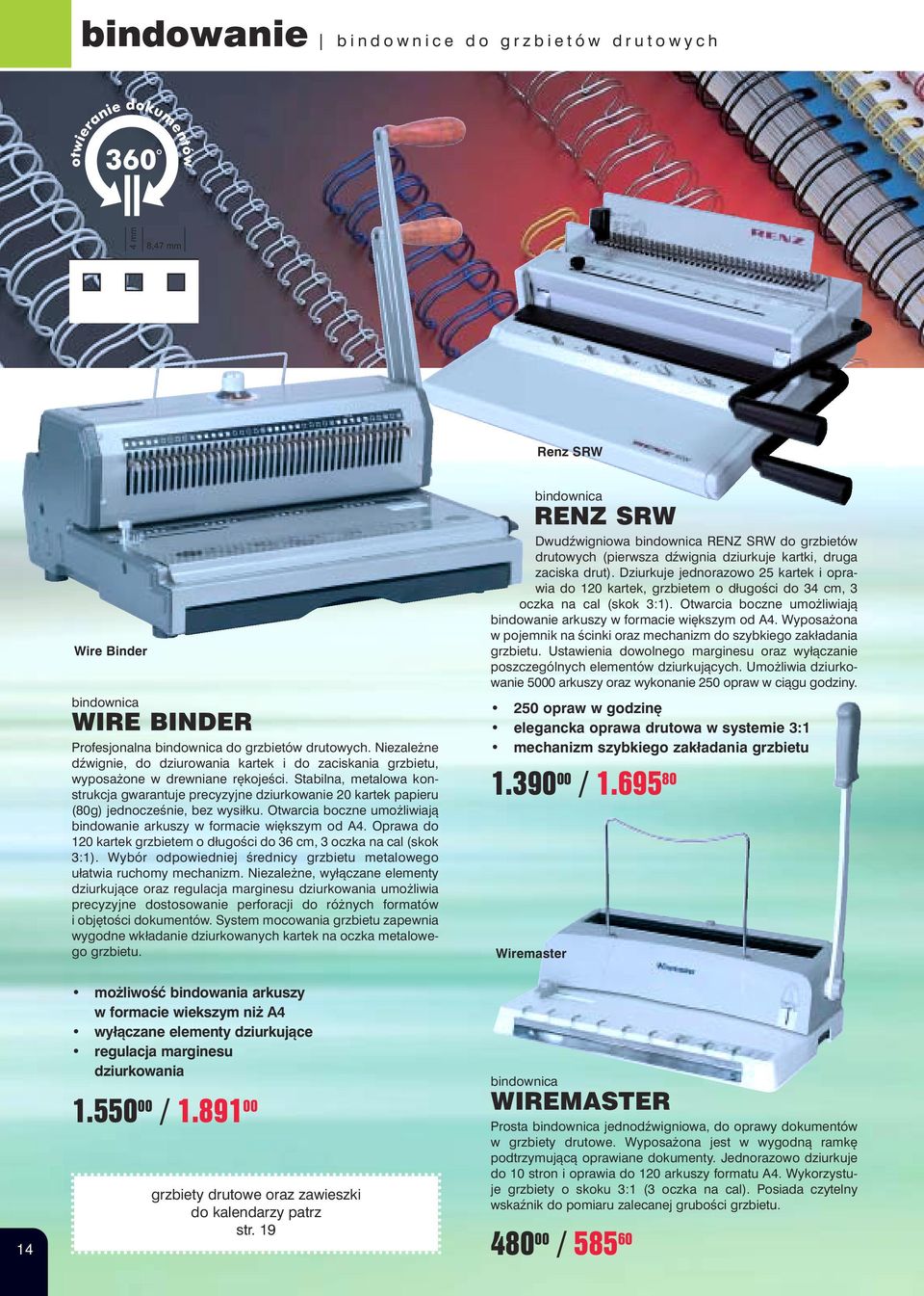 Stabilna, metalowa konstrukcja gwarantuje precyzyjne dziurkowanie 20 kartek papieru (80g) jednocześnie, bez wysiłku. Otwarcia boczne umożliwiają bindowanie arkuszy w formacie większym od A4.