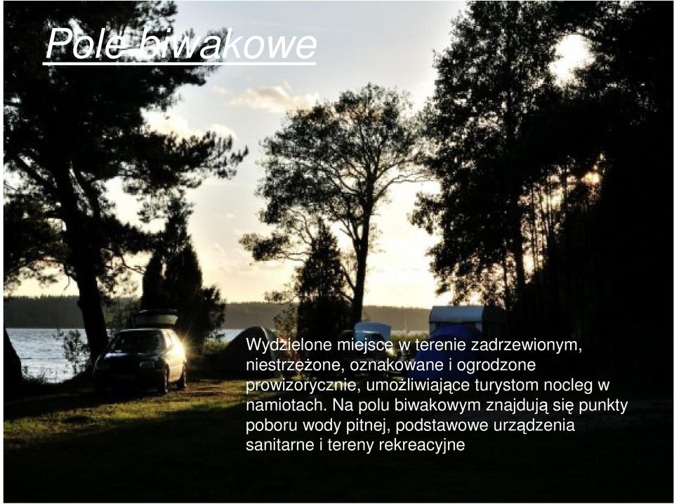 umożliwiające turystom nocleg w namiotach.