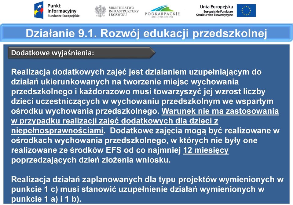 musi towarzyszyć jej wzrost liczby dzieci uczestniczących w wychowaniu przedszkolnym we wspartym ośrodku wychowania przedszkolnego.