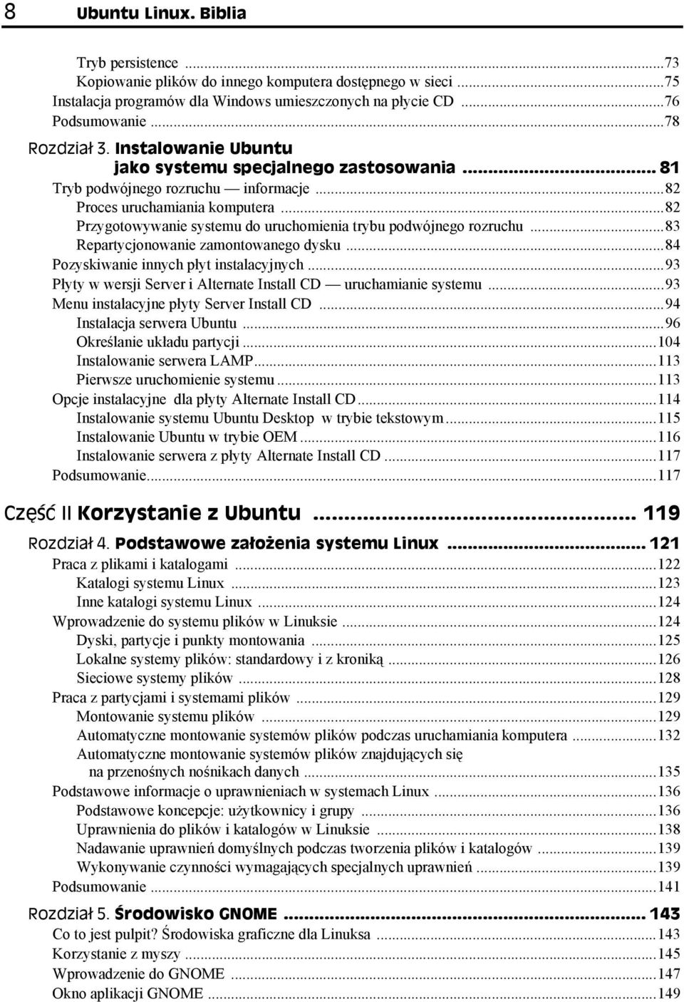..82 Przygotowywanie systemu do uruchomienia trybu podwójnego rozruchu...83 Repartycjonowanie zamontowanego dysku...84 Pozyskiwanie innych płyt instalacyjnych.