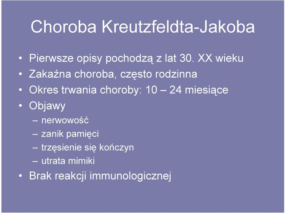 choroby: 10 24 miesiące Objawy nerwowość z anik pamięci