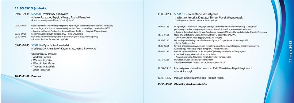 innowacyjnych (każda terapii prezentacja przewlekłego trwa 10 wirusowego min + 5 min zapalenia dyskusji) wątroby typu C.