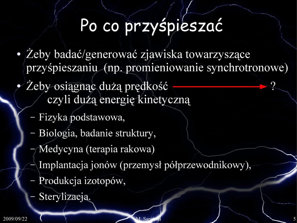 kinetyczną Fizyka podstawowa, Biologia, badanie struktury, Medycyna (terapia