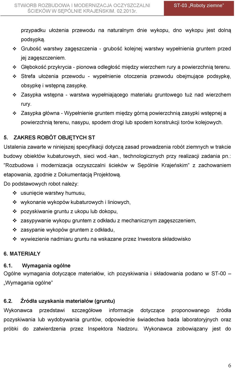 Zasypka wstępna - warstwa wypełniającego materiału gruntowego tuż nad wierzchem rury.