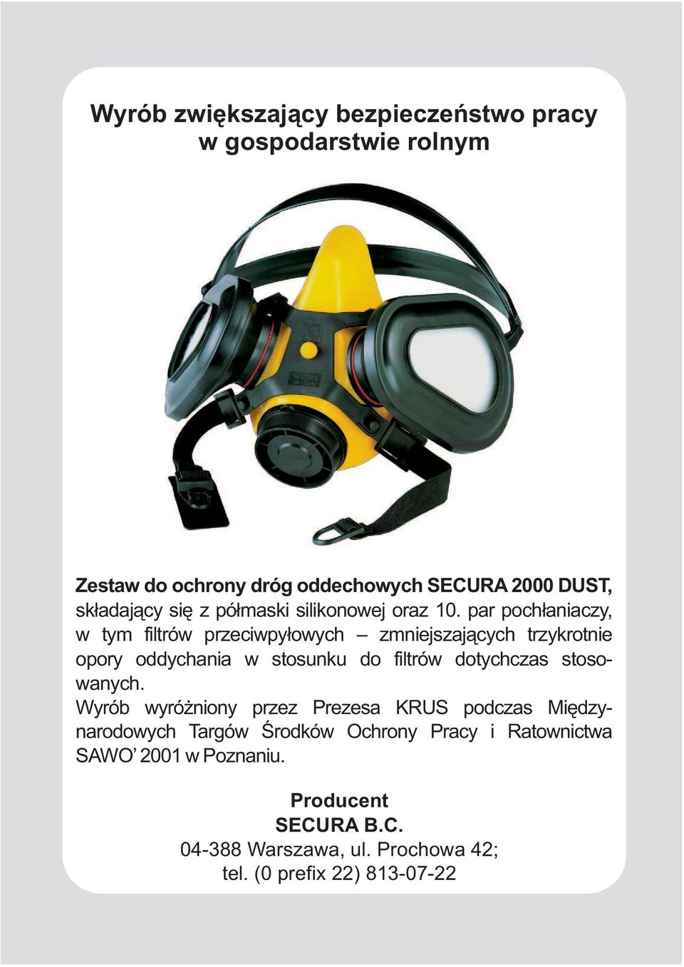 par pochłaniaczy, w tym filtrów przeciwpyłowych zmniejszających trzykrotnie opory oddychania w stosunku do filtrów dotychczas