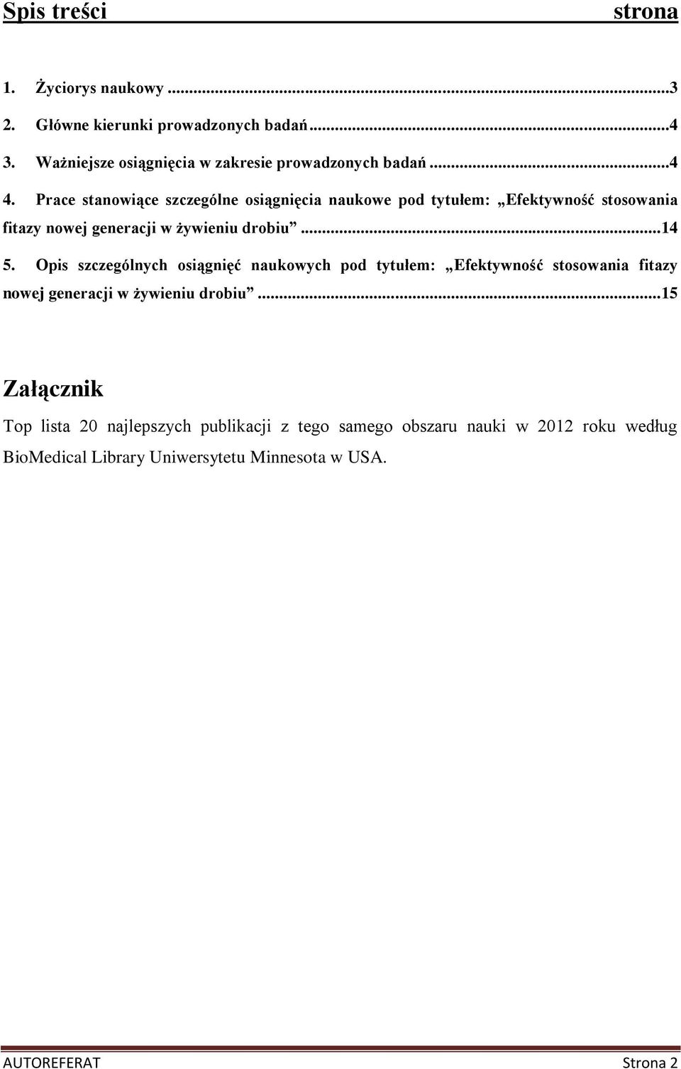 Opis szczególnych osiągnięć naukowych pod tytułem: Efektywność stosowania fitazy nowej generacji w żywieniu drobiu.