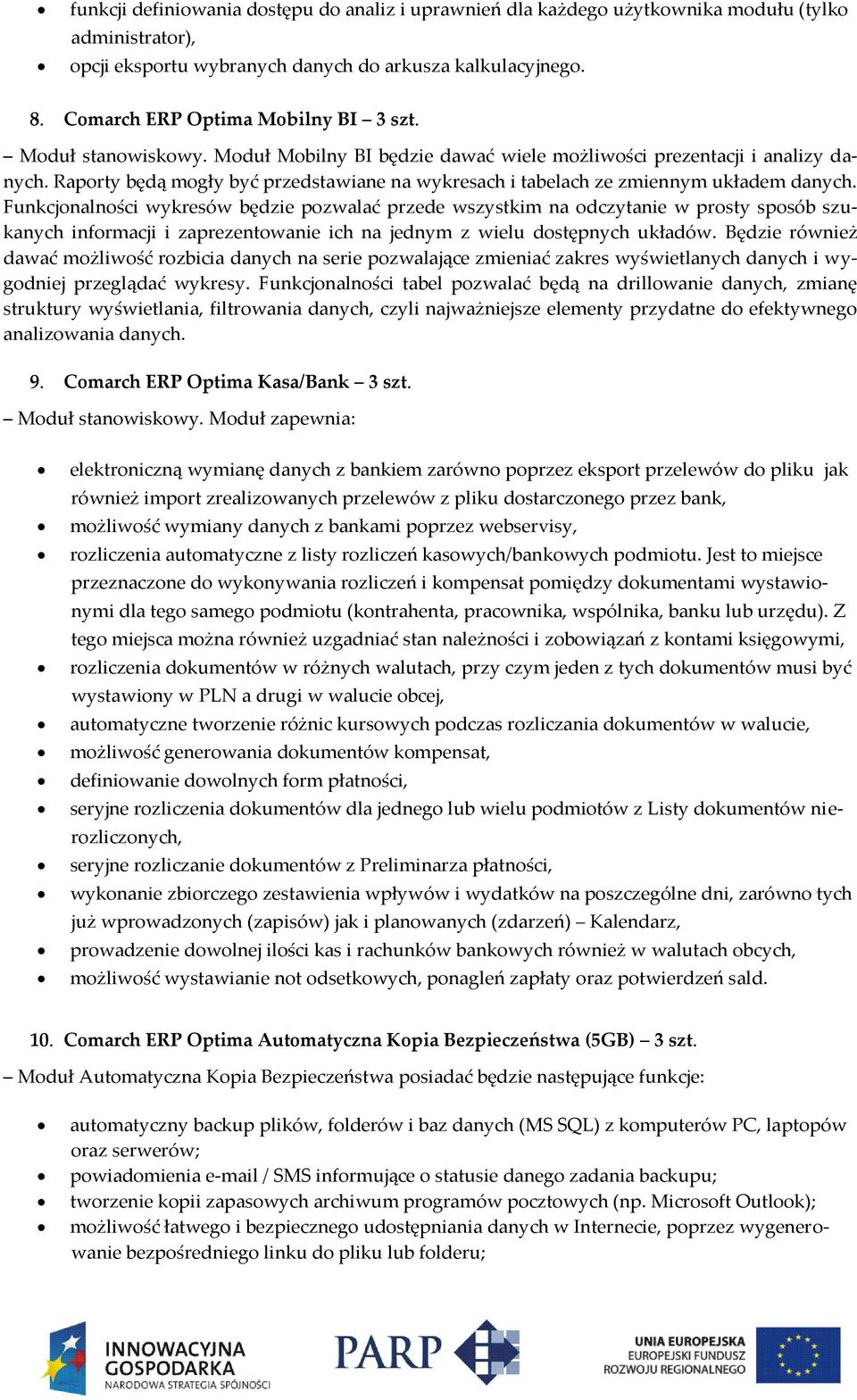 Raporty będą mogły być przedstawiane na wykresach i tabelach ze zmiennym układem danych.