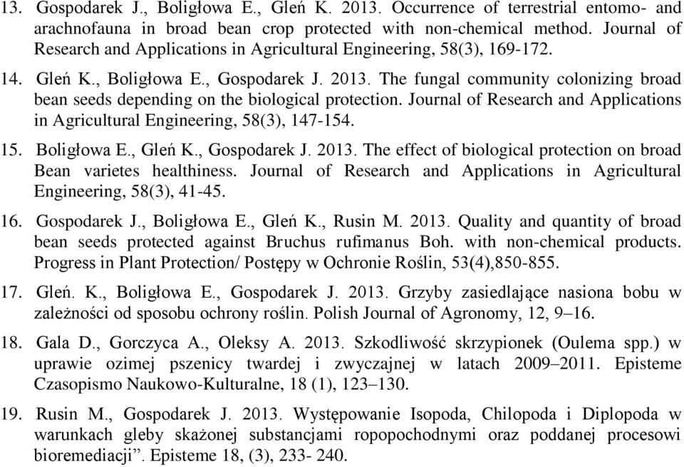 The fungal community colonizing broad bean seeds depending on the biological protection. Journal of Research and Applications in Agricultural Engineering, 58(3), 147-154. 15. Boligłowa E., Gleń K.