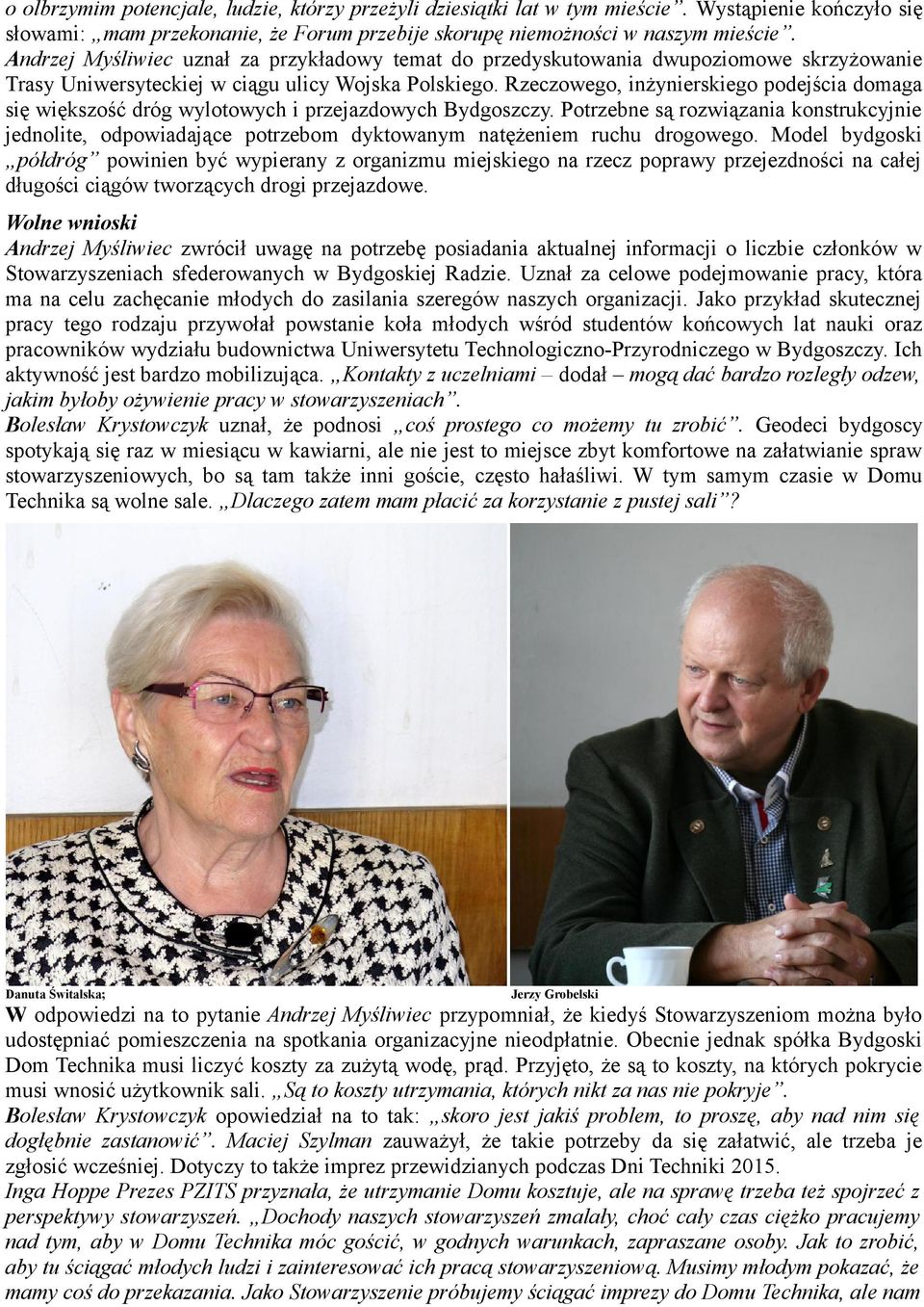 Rzeczowego, inżynierskiego podejścia domaga się większość dróg wylotowych i przejazdowych Bydgoszczy.