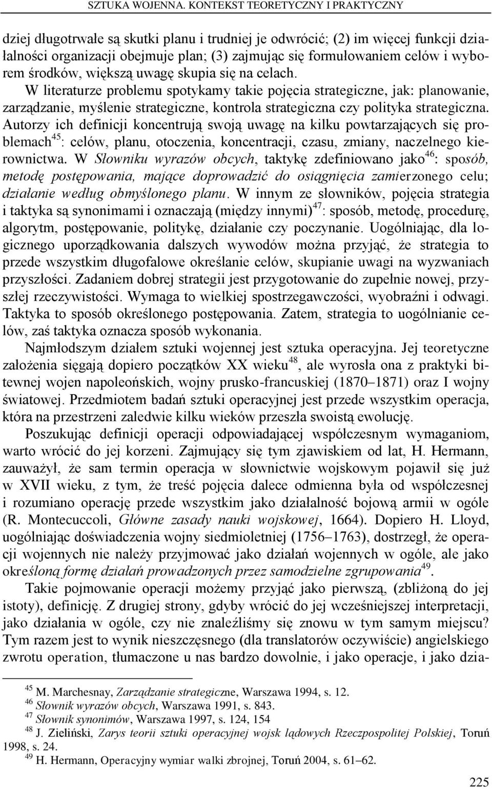 wyborem środków, większą uwagę skupia się na celach.
