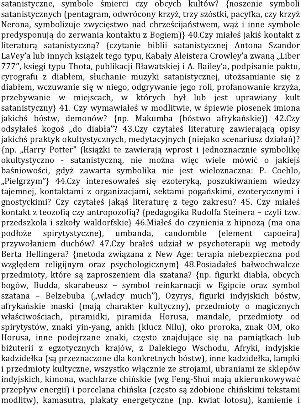 kontaktu z Bogiem)} 40.Czy miałeś jakiś kontakt z literaturą satanistyczną?