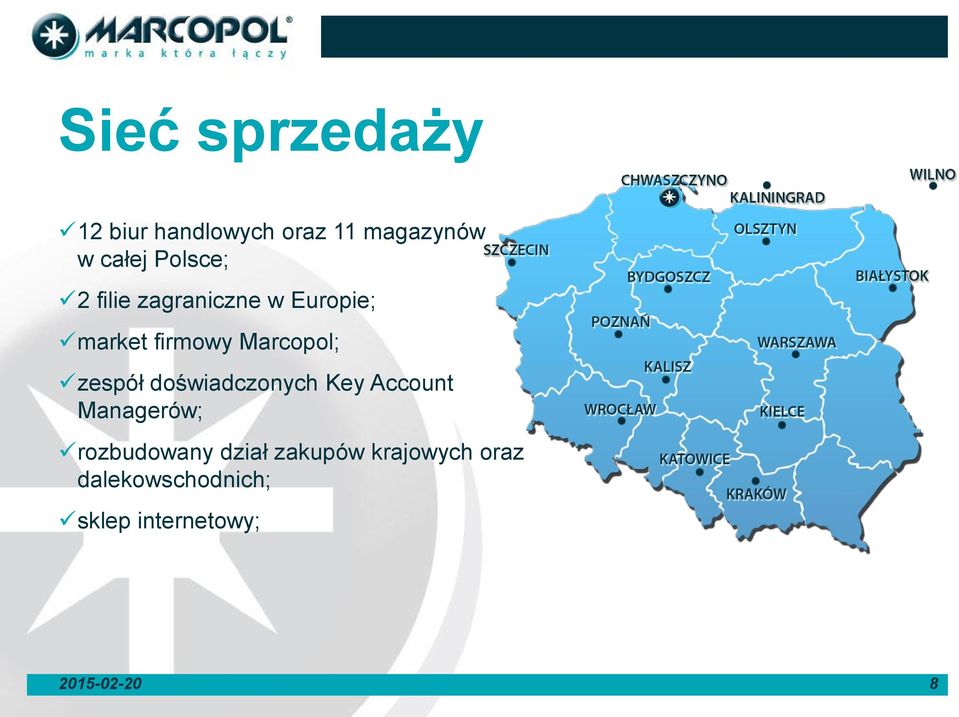 zespół doświadczonych Key Account Managerów; rozbudowany dział