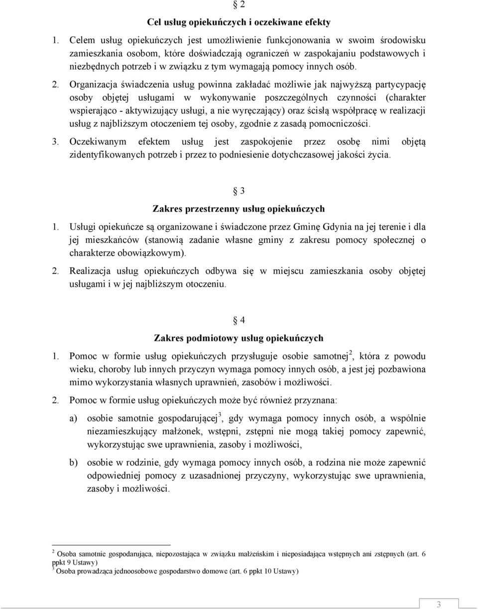 wymagają pomocy innych osób. 2.
