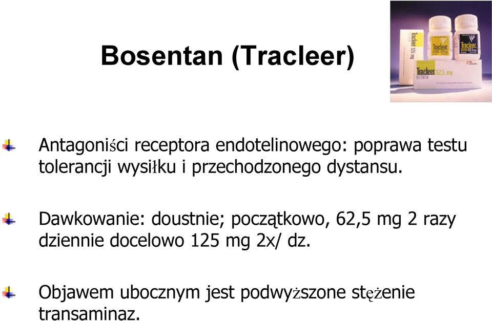 Dawkowanie: doustnie; początkowo, 62,5 mg 2 razy dziennie