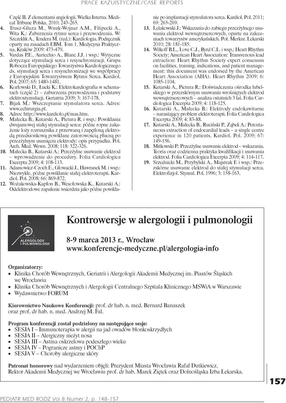 : Wytyczne dotyczące stymulacji serca i resynchronizacji. Grupa Robocza Europejskiego Towarzystwa Kardiologicznego ds.
