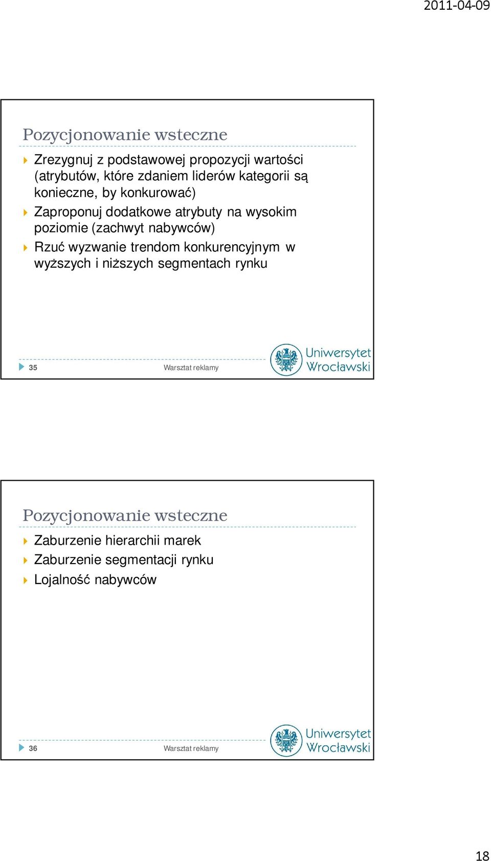 nabywców) Rzuć wyzwanie trendom konkurencyjnym w wyższych i niższych segmentach rynku 35 Warsztat reklamy