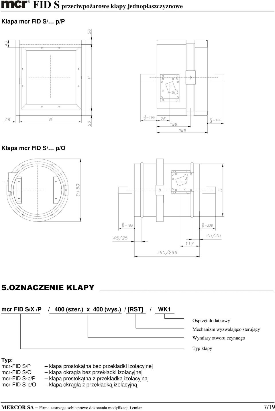 mcr-fid S/O mcr-fid S-p/P mcr-fid S-p/O klapa prostokątna bez przekładki izolacyjnej klapa okrągła bez przekładki