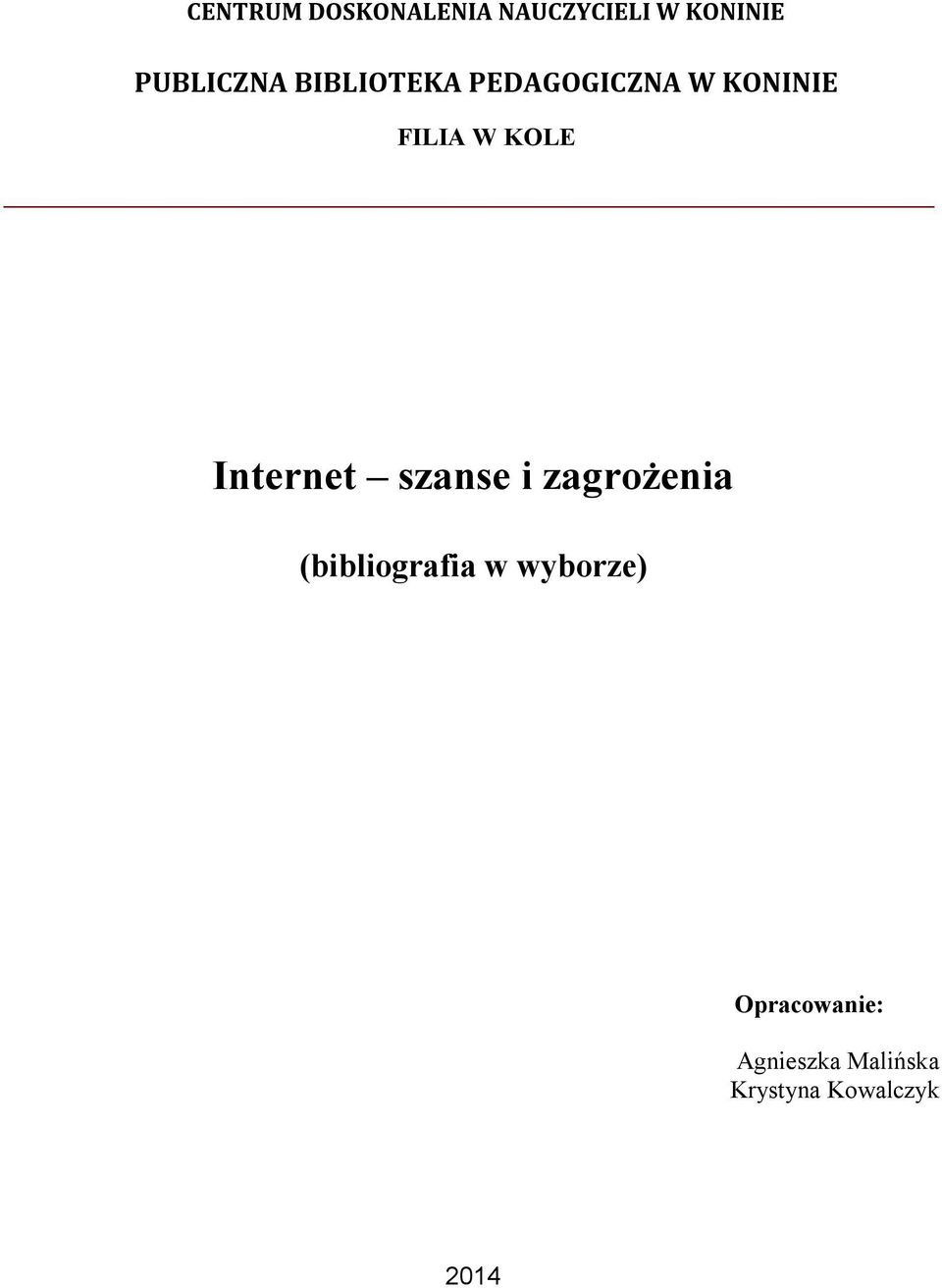 Internet szanse i zagrożenia (bibliografia w