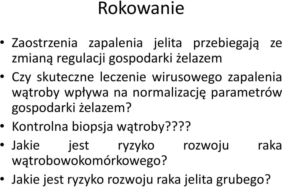 normalizację parametrów gospodarki żelazem? Kontrolna biopsja wątroby?