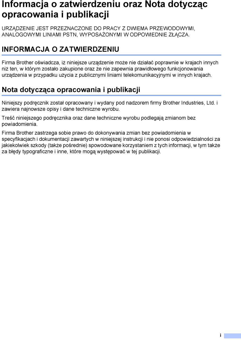 funkcjonowania urządzenia w przypadku użycia z publicznymi liniami telekomunikacyjnymi w innych krajach.