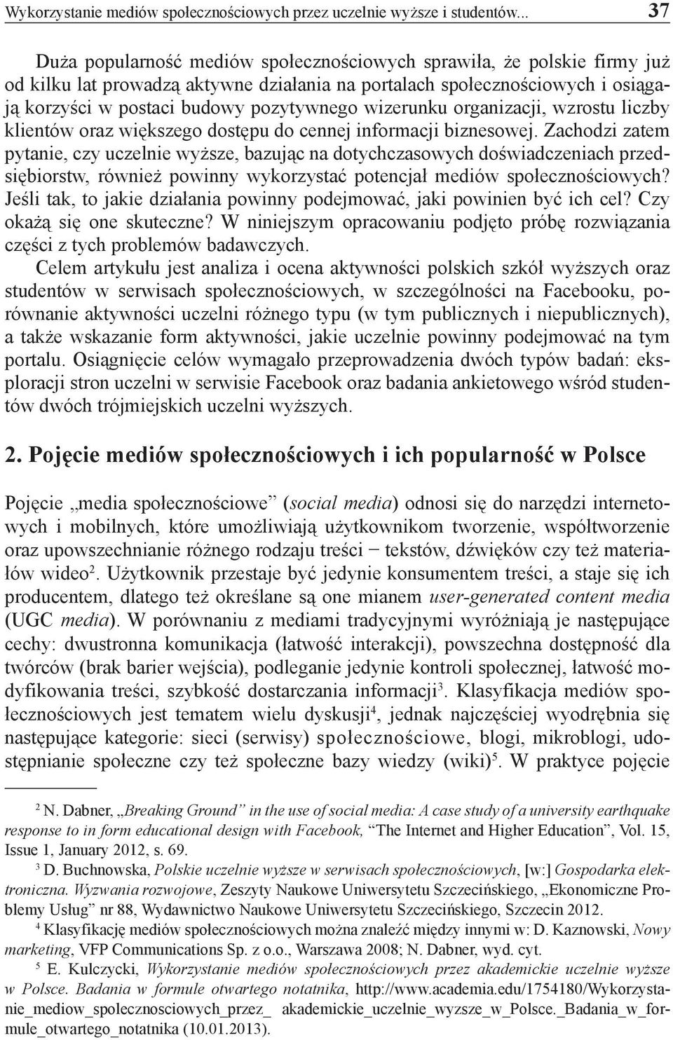 wizerunku organizacji, wzrostu liczby klientów oraz większego dostępu do cennej informacji biznesowej.